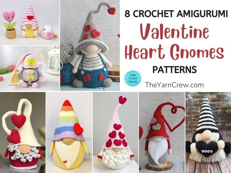 8 Crochet Amigurumi Valentine Heart Gnome Patterns FB POSTER