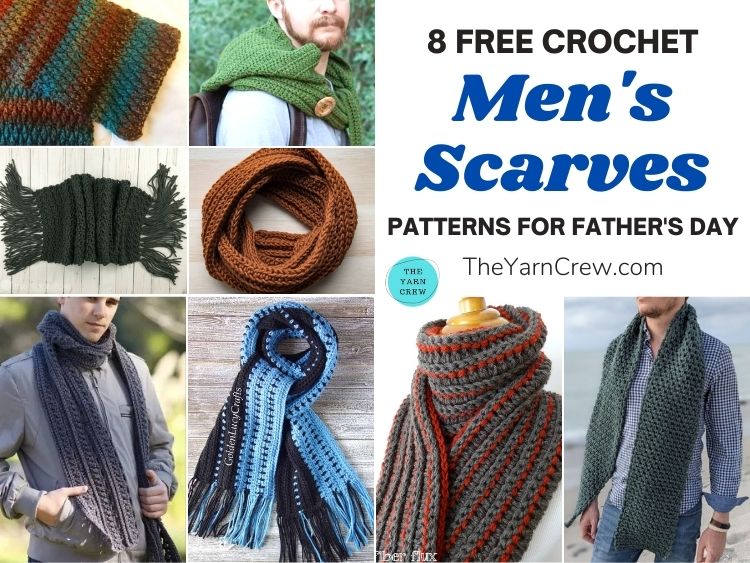 8 Free Crochet Men's Scarf Patterns For Father's Day FB POSTER