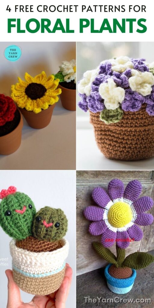 MAIN PIN 2 - 4 Free Crochet Patterns For Floral Plants - The Yarn Crew