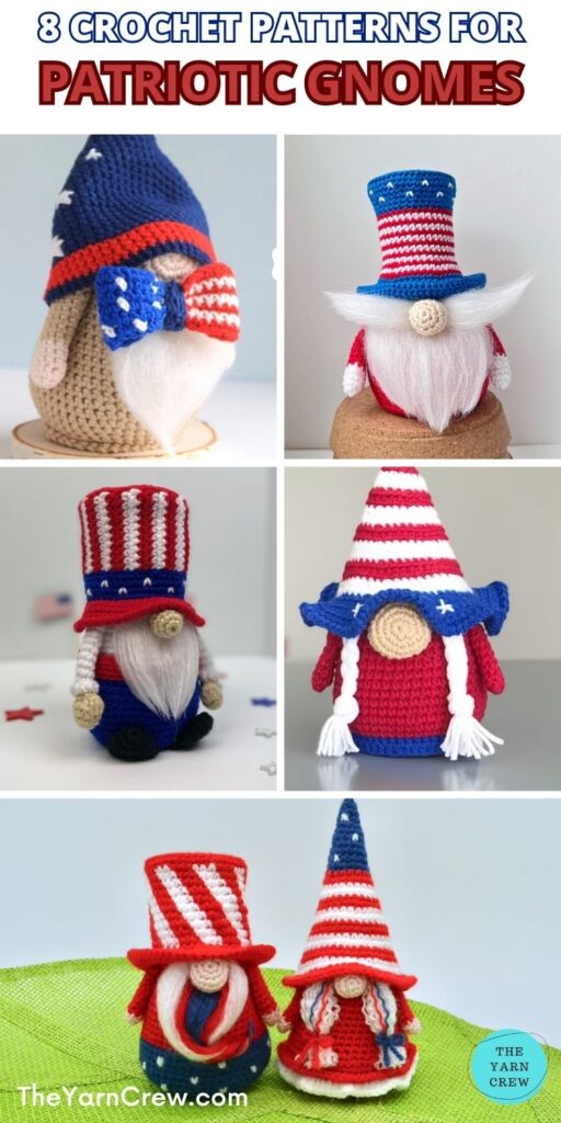 PIN 2 - 8 Crochet Patterns For Patriotic Gnomes - The Yarn Crew