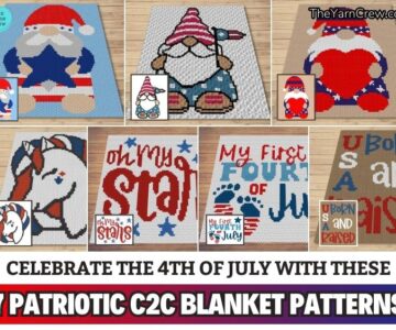 FB POSTER - Celebrate the 4th of July With These 7 Patriotic C2C Blanket Patterns - The Yarn Crew