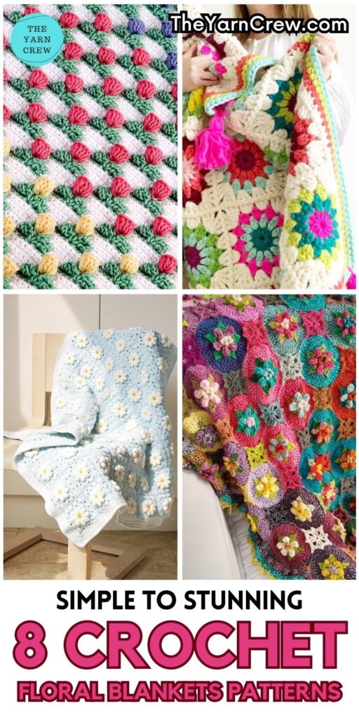 PIN 1 - Simple to Stunning_ 8 Crochet Floral Blankets Patterns - The Yarn Crew