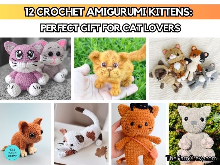 FB POSTER - 12 Crochet Amigurumi Kittens Perfect Gift For Cat Lovers - The Yarn Crew