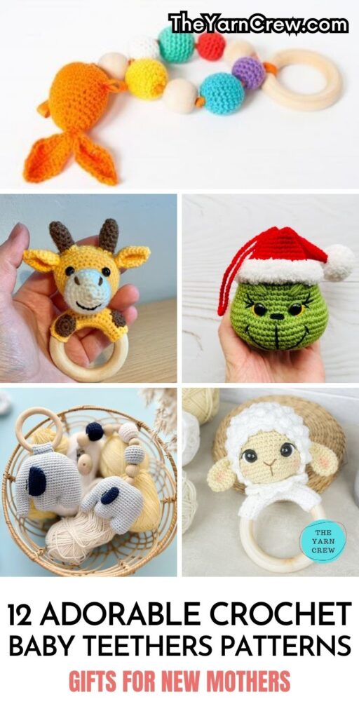 PIN 1 - 12 Adorable Crochet Baby Teethers Patterns_ Gifts For New Mothers - The Yarn Crew