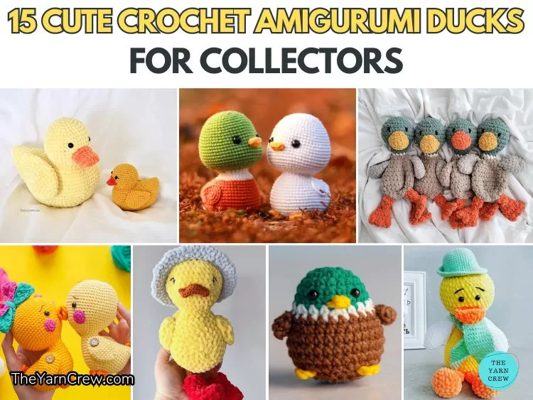 FB POSTER - 15 Cute Crochet Amigurumi Ducks For Collectors - The Yarn Crew
