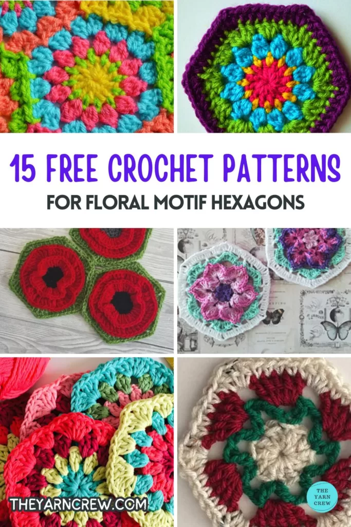 MAIN PIN 2 - 15 Free Crochet Patterns For Floral Motif Hexagons - The Yarn Crew