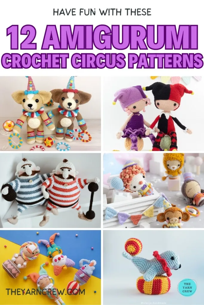 MAIN PIN 1 - Have Fun With These 12 Amigurumi Crochet Circus Patterns - The Yarn Crew