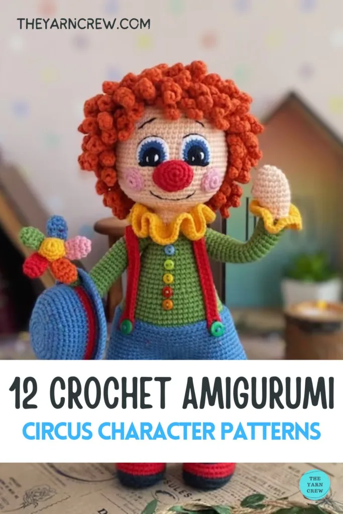 MAIN PIN 2 - 12 Crochet Amigurumi Circus Character Patterns - The Yarn Crew