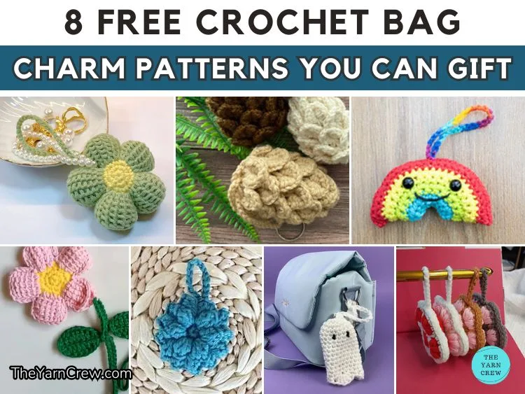 FB Poster - 8 Free Crochet Bag Charm Patterns You Can Gift - The Yarn Crew