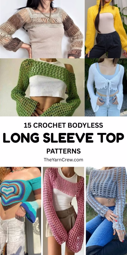 PIN 1 - - 15 Comfy Crochet Bodyless Long Sleeve Top Patterns For Women - Curated by The Yarn Crew