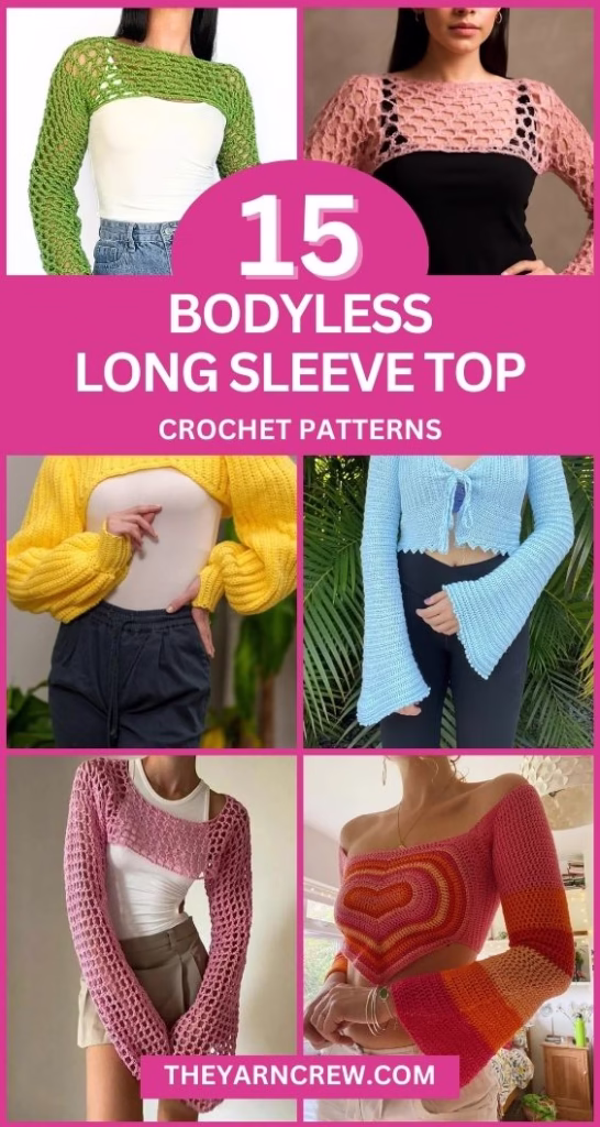 PIN 2 - 15 Comfy Crochet Bodyless Long Sleeve Top Patterns For Women - Curated by The Yarn Crew