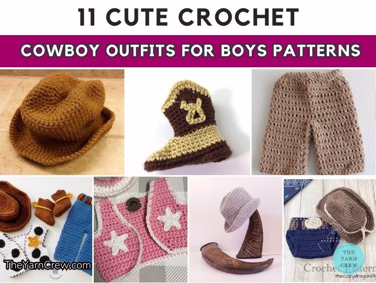 BLOG POSTER - 11 Cute Crochet Cowboy Outfits For Boys - The Yarn Crew