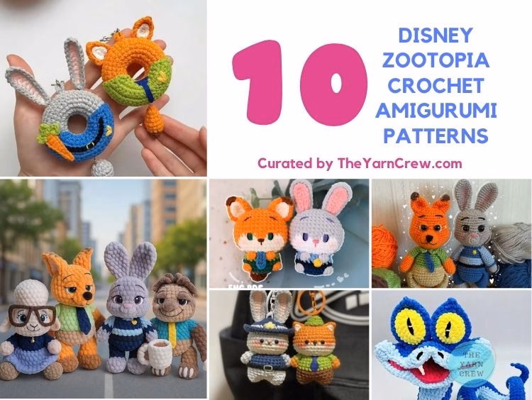 BLOG POSTER - 10 Disney Zootopia Crochet Amigurumi Patterns - The Yarn Crew