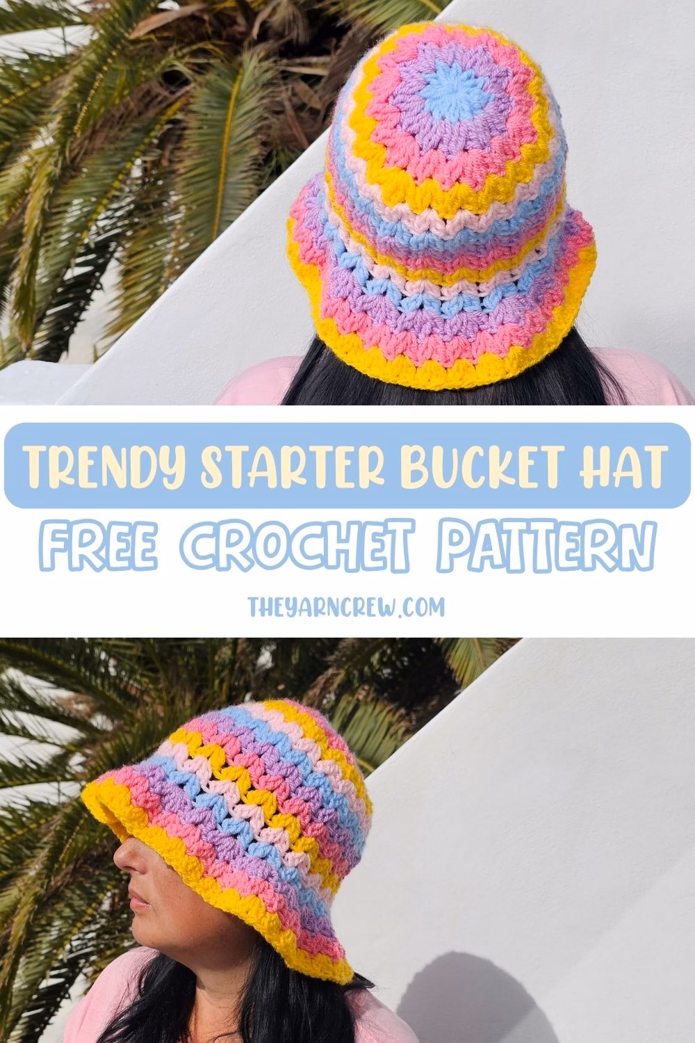 Two photos showing a person wearing a vibrant, multi-colored crochet bucket hat with stripes of pink, yellow, blue, and lavender, featured in a crochet roundup from https://theyarncrew.com/. A blue banner in the center displays the text "TRENDY STARTER BUCKET HAT FREE CROCHET PATTERN" with the website URL below.