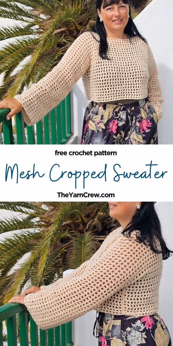 A vertical collage containing two photos of a woman outdoors modeling a beige, long-sleeved, cropped crochet mesh sweater paired with dark floral pants, standing near a green railing and a palm tree. The top image shows her facing forward, while the bottom image shows her in profile. Between the two photos is text that reads "free crochet pattern", "Mesh Cropped Sweater" in blue cursive, and "TheYarnCrew.com". This is part of a crochet roundup from https://theyarncrew.com/.