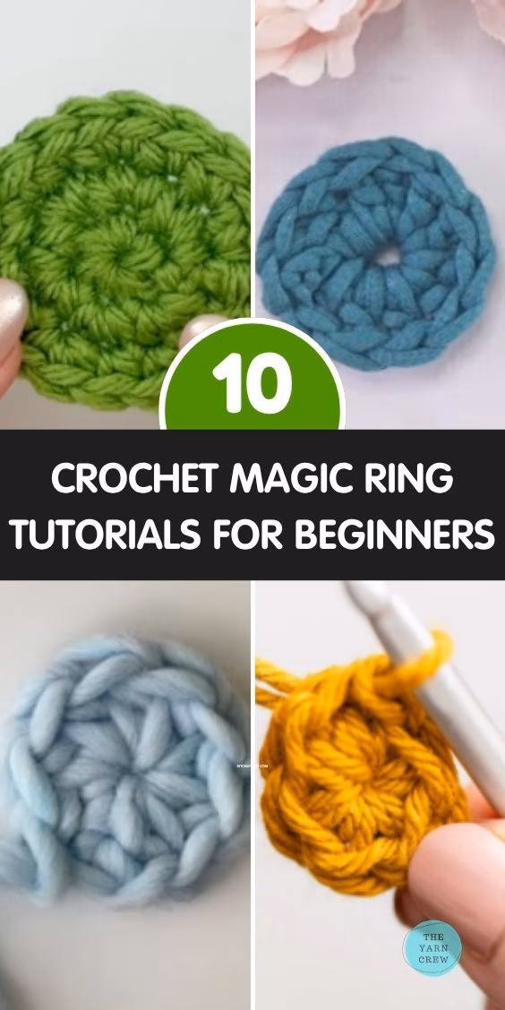 A vertical collage showing different examples of crocheted circles, featuring text that reads "10 Crochet Magic Ring Tutorials For Beginners." Curated by Ariana of TheYarnCrew.